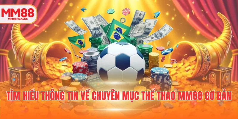 Tìm hiểu thông tin về chuyên mục thể thao MM88 cơ bản