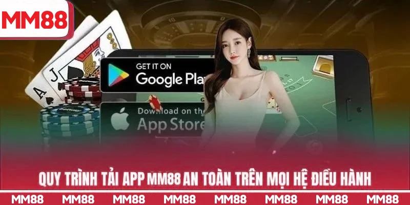 Quy trình tải app MM88 an toàn trên mọi hệ điều hành